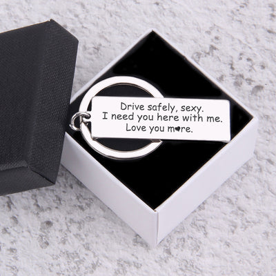 Engraved Keychain - Drive Safely Sexy, Love You More - Ukgkc13002