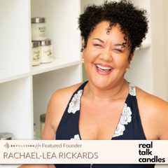 Rachael-Lea Rickards of Real Talk Candles