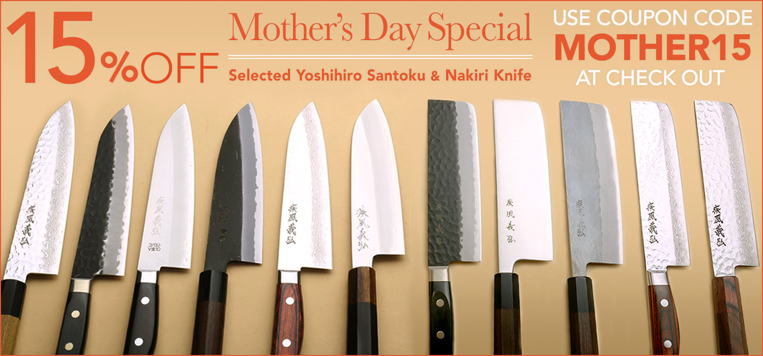 Mother's day special! 15% OFF Selected Yoshihiro Santoku& Nakiri Knife