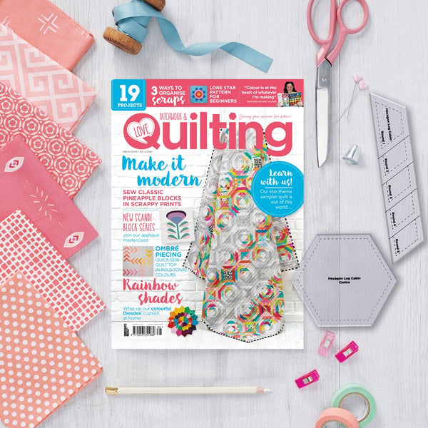 Love Patchwork & Quilting magazine issue 86 featuring Dayglow by Monika Henry
