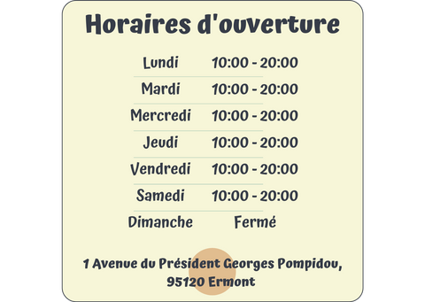 Horaires d'ouverture : lundi : 10:00–20:00 ; mardi : 10:00–20:00 ; mercredi : 10:00–20:00 ; jeudi : 10:00–20:00 ; vendredi : 10:00–20:00 ; samedi : 10:00–20:00 ; dimanche : Fermé | Adresse : 1 Av. du Président Georges Pompidou, 95120 Ermont