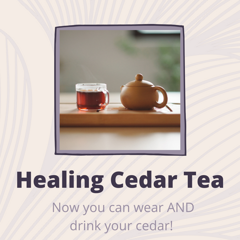 Healing Cedar Tea, now you can wear and drink your cedar.  Image of tea pot and glass mug with tea in it