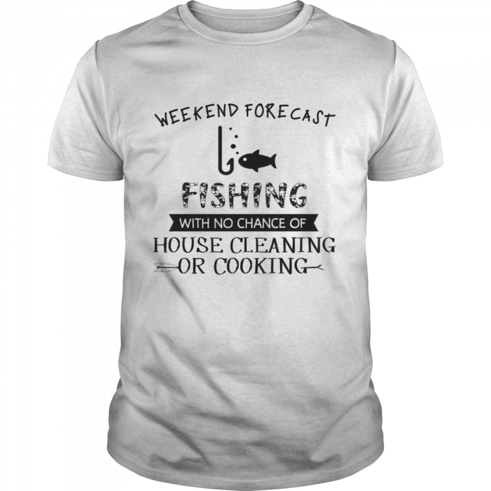 Weekend Forecast Fishing Shirt . Limited Time Only - Ending Soon