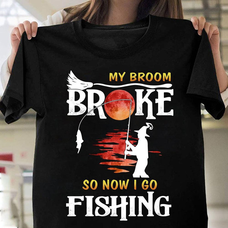 Halloween Funny Fishing Shirts Witch My Broom Broke So Now I Go Fishin -  Hope Fight