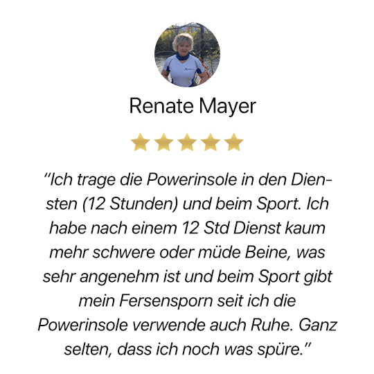 5 Stern Bewertung von Renate Mayer: Powerinsole hilft gegen ihren Fersensporn