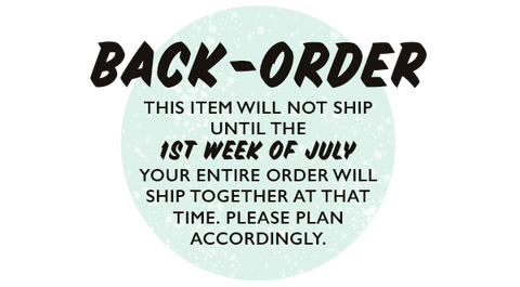 Back-order: This item will not ship until the 1st week of July. Your entire order will ship together at that time. Please plan accordingly.