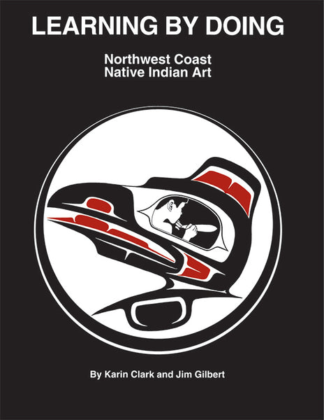 Learning by Designing Pacific Northwest Coast Native Indian Art 