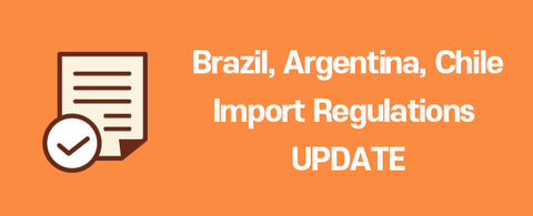 Brazil, Argentina, Chile import regulations update