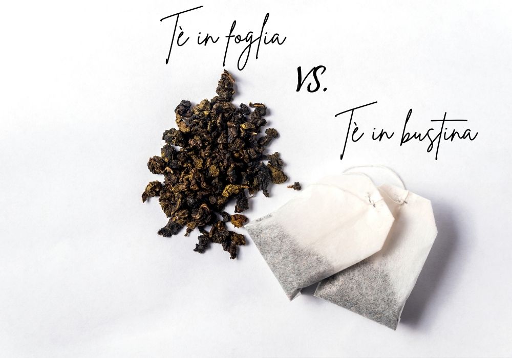 Differenze tè in foglia e tè in bustina
