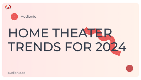 What Are The Home Theater Trends For 2024 ?v=1701627650