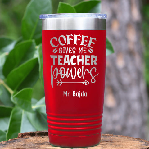 coffee gives me teacher powers tumbler