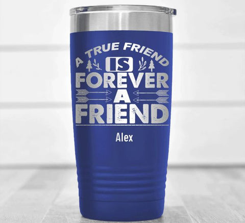 True Friendship Is Forever Friend Tumbler