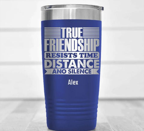 True Friendship Resists Time Distance Tumbler