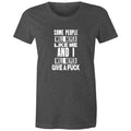Some People Will Never Like Me - Women's Maple Tee