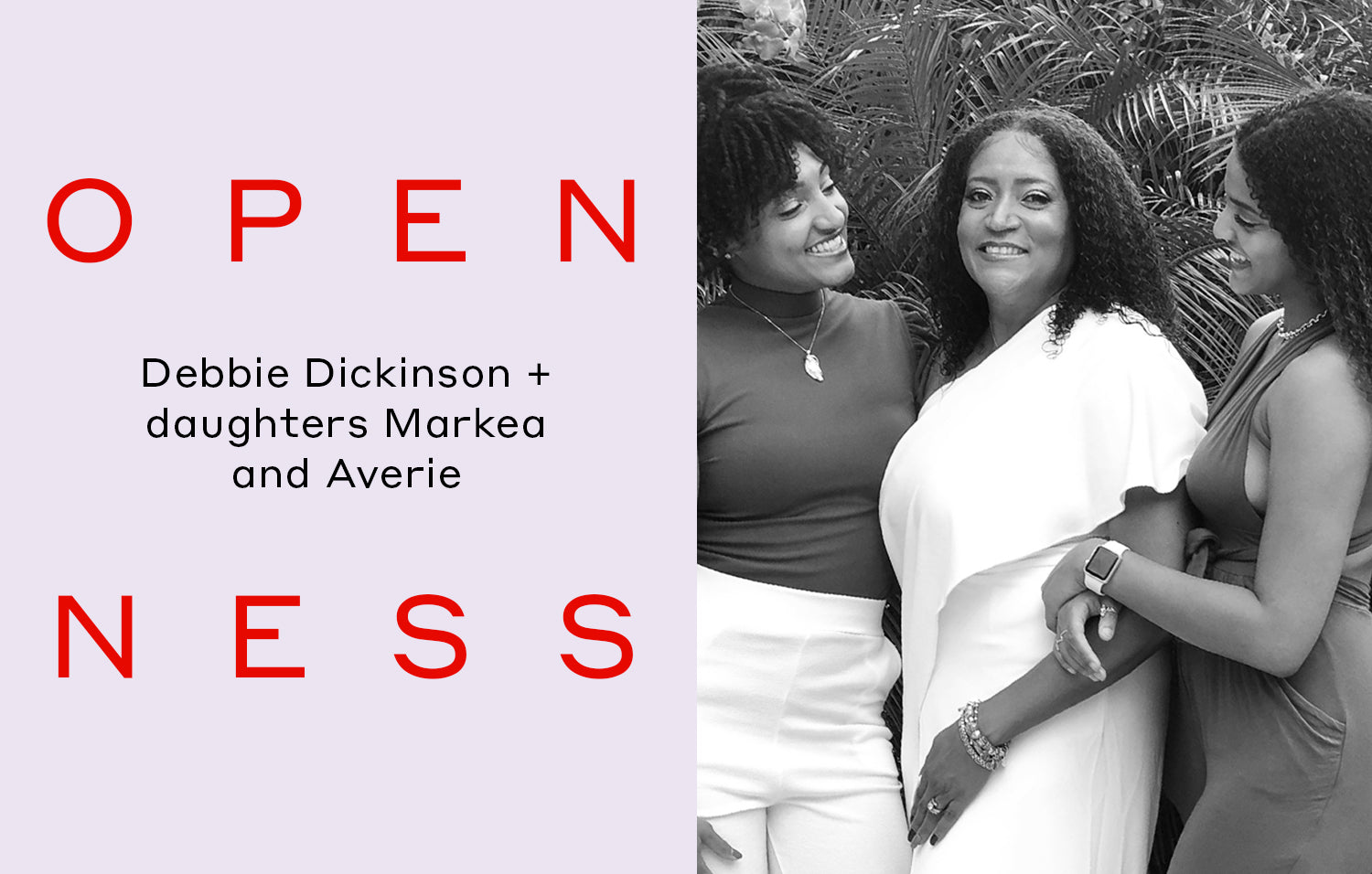Debbie Dickinson and daughters talk about openness for Womaness