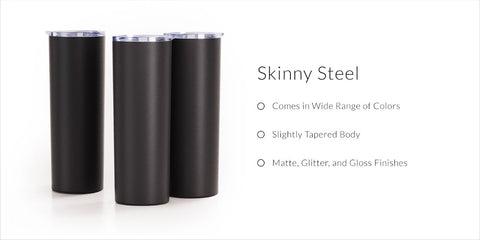 Skinny Stainless Steel Tumblers