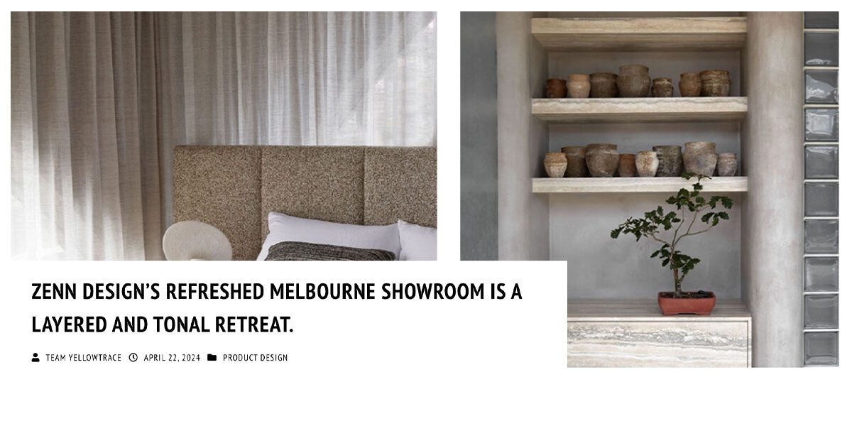 Yellowtrace coverage of Zenn Design's Showroom Refresh