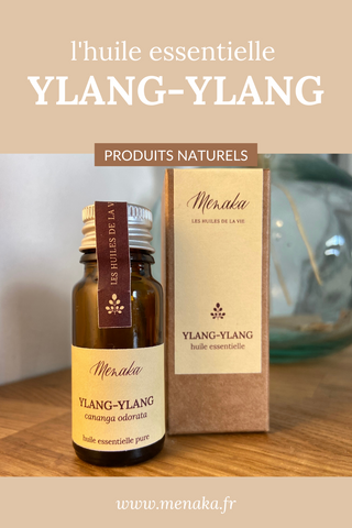 Huile essentielle d'ylang-ylang – Menaka, les huiles de la vie