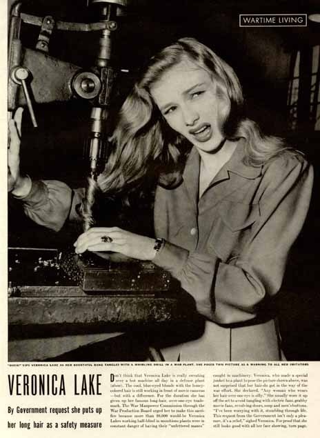 1940s actress Veronica Lake. Her signature long curly hair is stuck around a machine drill in the US advert telling women to put their hair up for their safety at work.