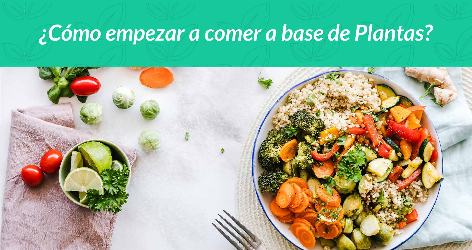 Cómo empezar a comer a base de plantas?