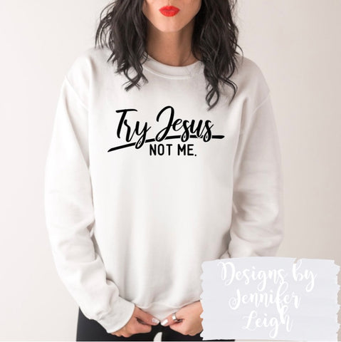 Try Jesus, Not Me