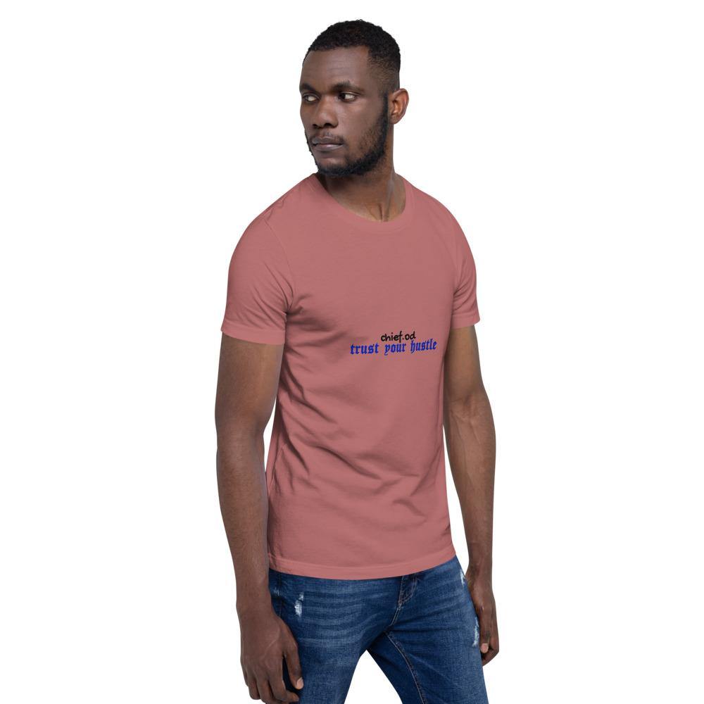 Short-Sleeve Unisex T-Shirt - Trust your hustle - chief odafe wears