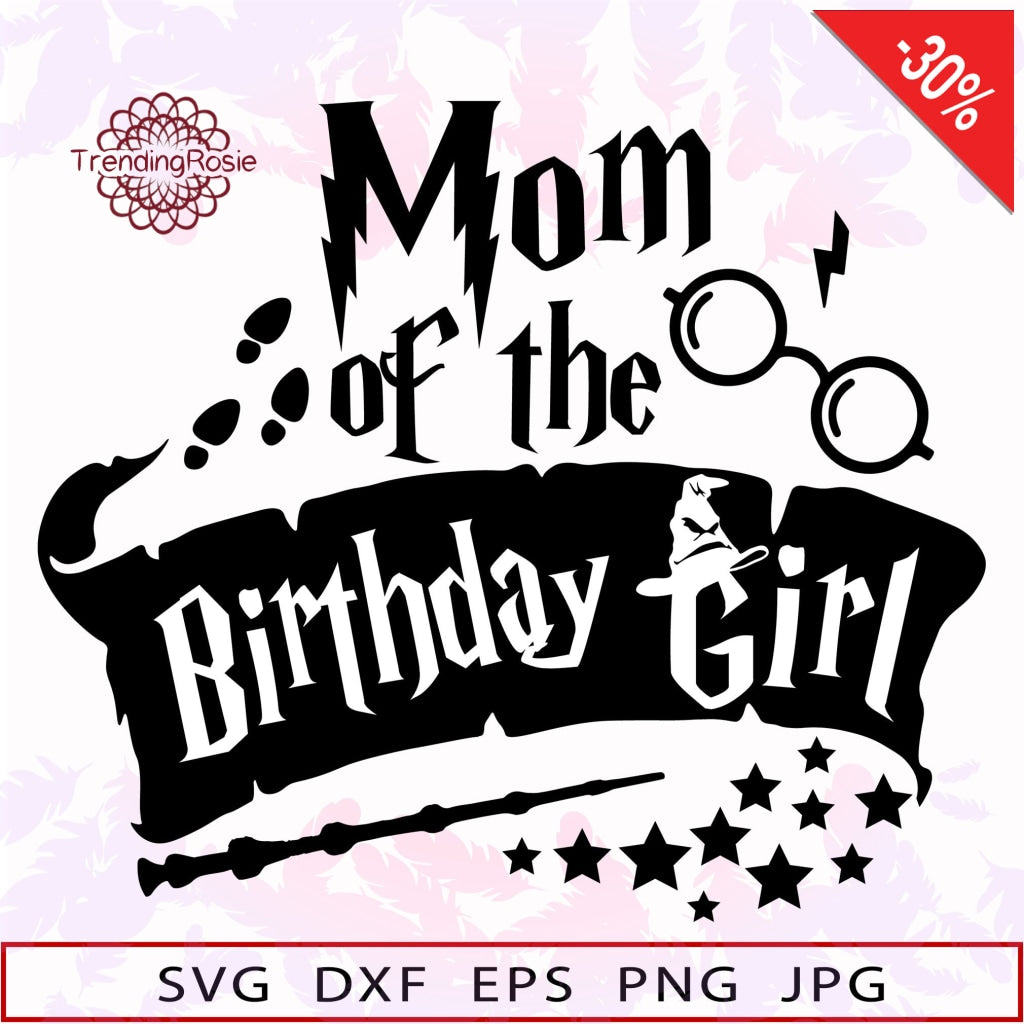 Download Mom Of The Birthday Girl Harry Potter Svg Png Dxf Eps Ai File Trendingrosie