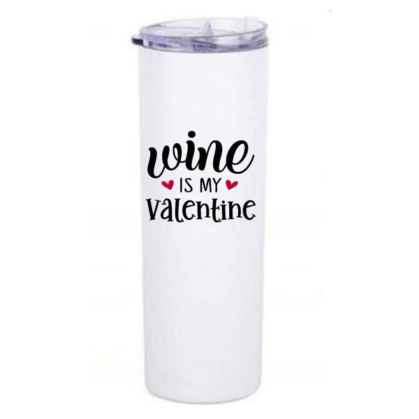 WINE IS MY VALENTINE Wine Tumbler  Valentine's Day – Fbombs & Booze