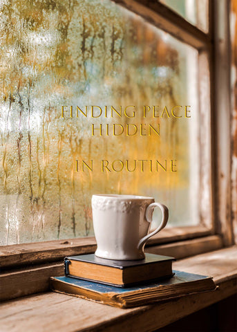 Rainy day with coffee, obscured text reads "Finding peace hidden in routine"