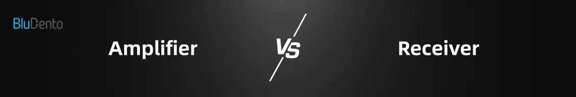 What’s the Core Difference Breaking Down Amplifiers and Receivers