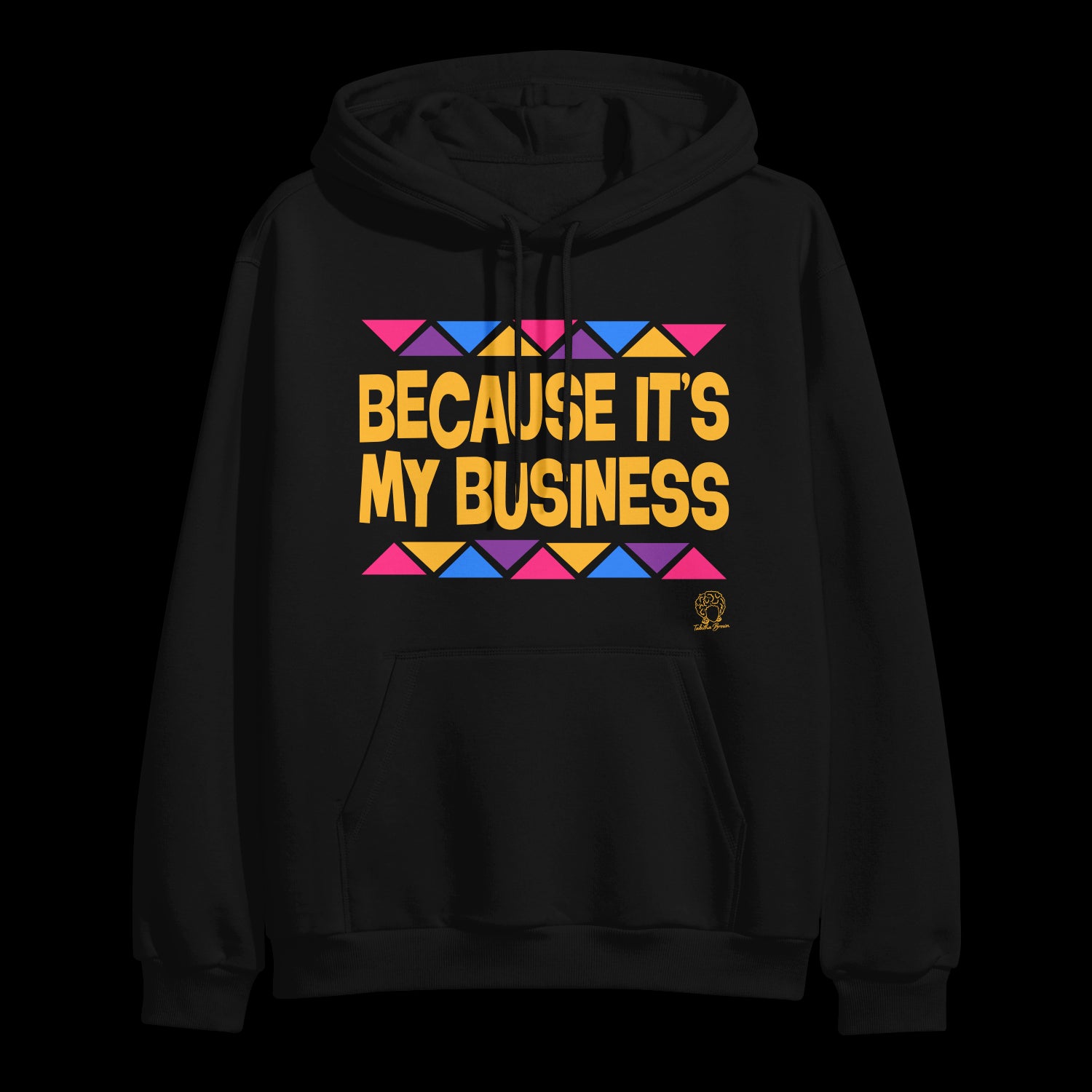 Because It's My Business (Triangles) Black Hoodie - Tabitha Brown product image