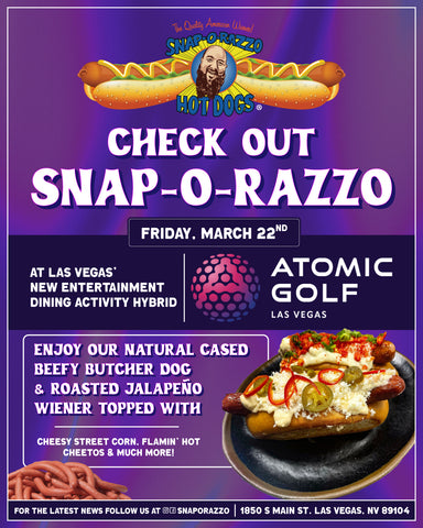 Promotional flyer for Snap-O-Razzo Hot Dogs featuring Atomic Golf, Las Vegas, a new entertainment dining activity hybrid, opening on March 22, 2024. The flyer includes an image of a loaded hot dog topped with jalapeños, cheese, and Cheetos, and invites people to enjoy their skinless beefy butcher dog and other toppings. Contact details and social media handles for Snap-O-Razzo are provided at the bottom