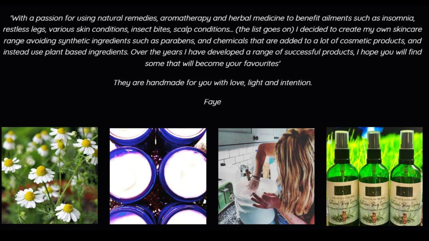 Information about Faye's products for Solstis Natural Skincare "handmade for you with love, light and intention"