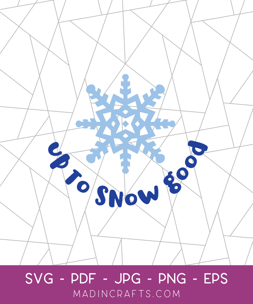 Free Free 257 Up To Snow Good Svg SVG PNG EPS DXF File