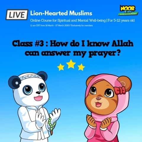 Lion-Hearted Muslims Online program - Noor Kids - How do I know Allah can answer my prayer