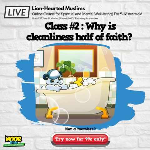 Lion-Hearted Muslims Online program - Noor Kids -  Why is cleanliness half of faith
