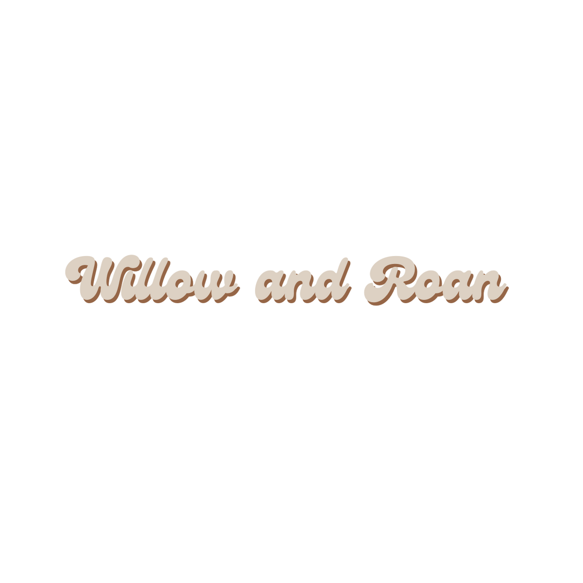 Willow and Roan