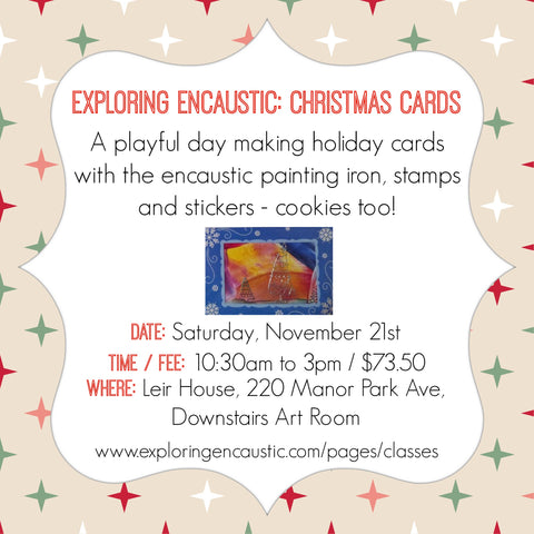 Nov 21 Christmas Card encaustic class with Bethany Handfield
