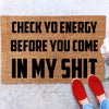 Check your energy before come to my house ilovemats customized funny doormats
