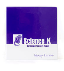 Nancy Larson Science K Homeschool Teacher's Manual