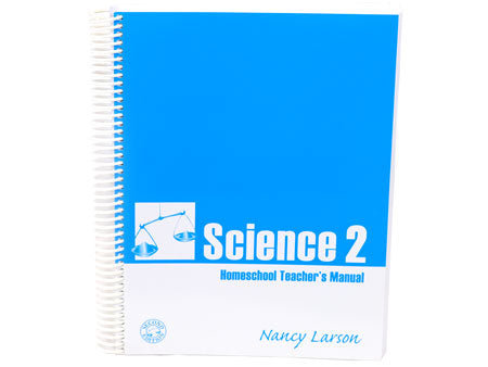 Nancy Larson Science 2 Homeschool Teachers Manual