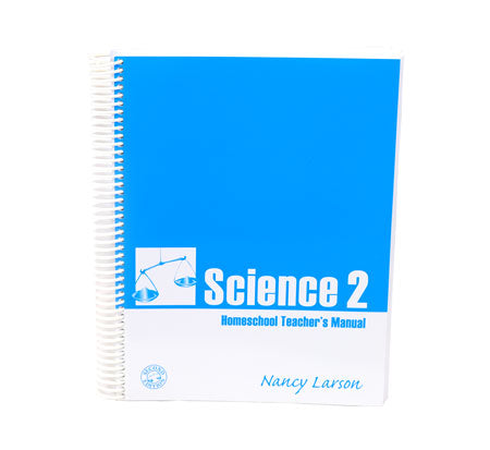 Nancy Larson Science 2 Homeschool Teachers Manual