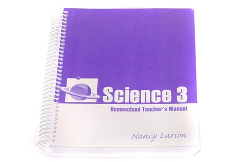 Nancy Larson Homeschool Science 3 Teacher's Manual