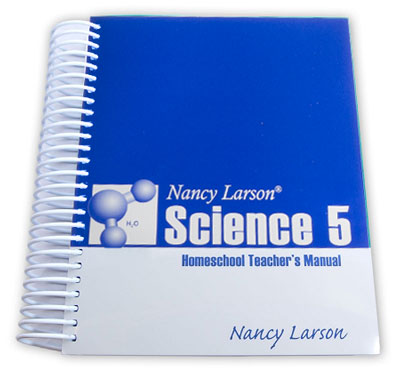 Nancy Larson Science 5 Homeschool Teacher's Manual