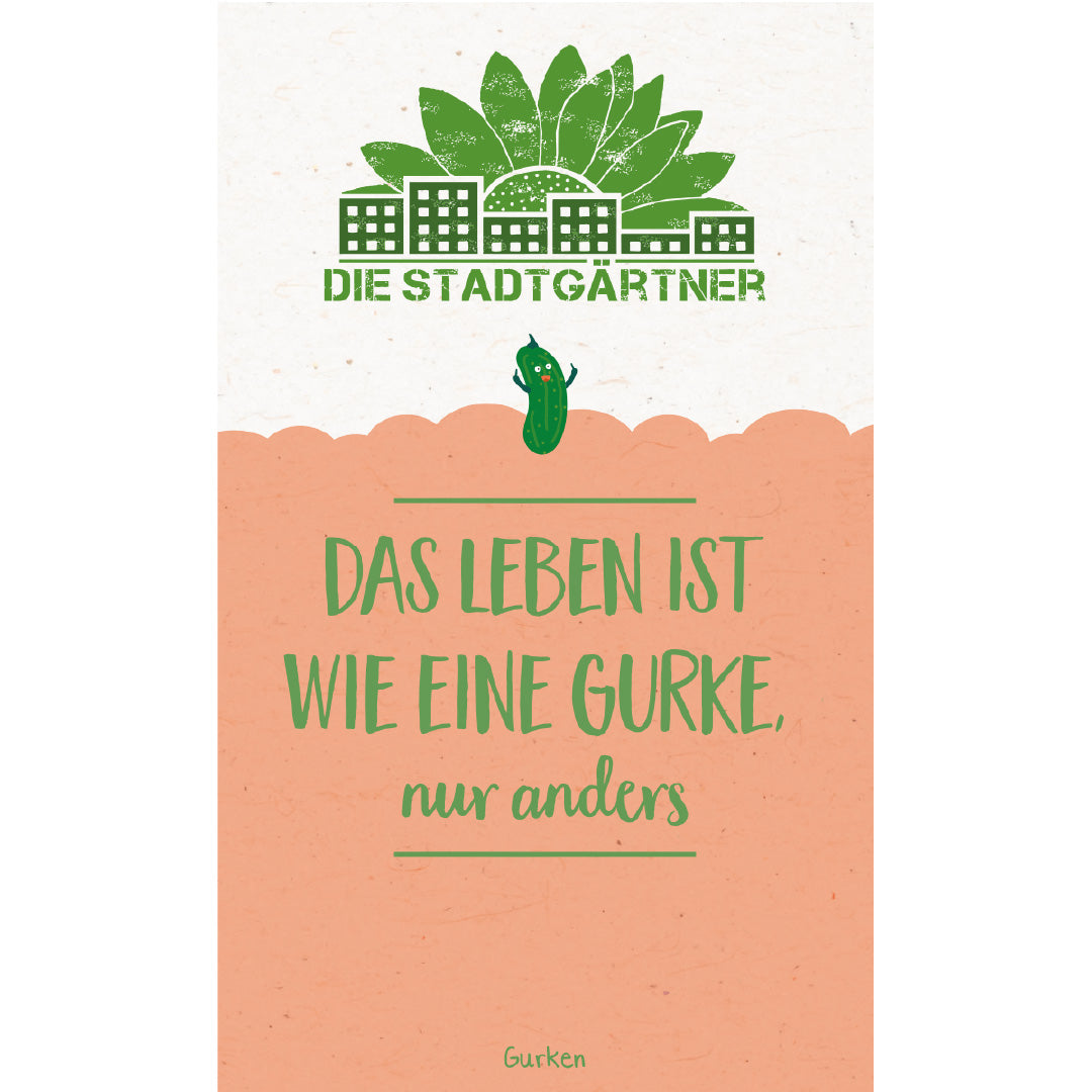 Saatgruß • Das Leben ist wie eine Gurke, nur anders • ganz einfach einpflanzen • Die Stadtgärtner