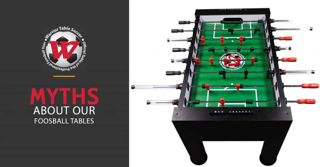 Myths About Our Foosball Tables