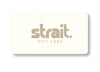 Strait. The Label Gift Card