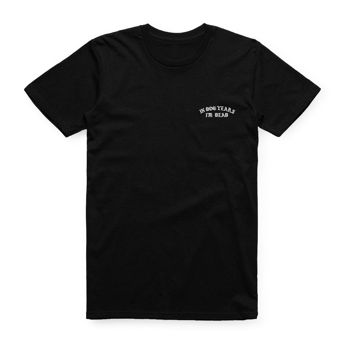 In Dog Years I'm Dead - Tee - Dog Limited