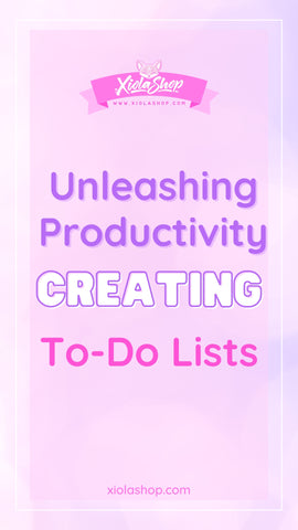 Unleashing Productivity Creating To-Do-Lists