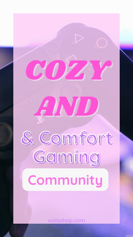 Community of Cozy and Comfort Gaming